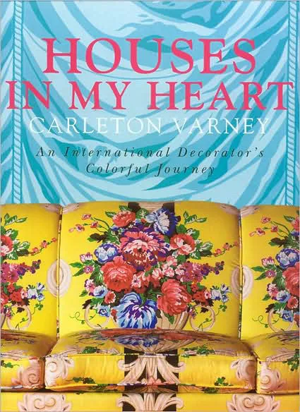 Houses In My Heart by Carleton Varney