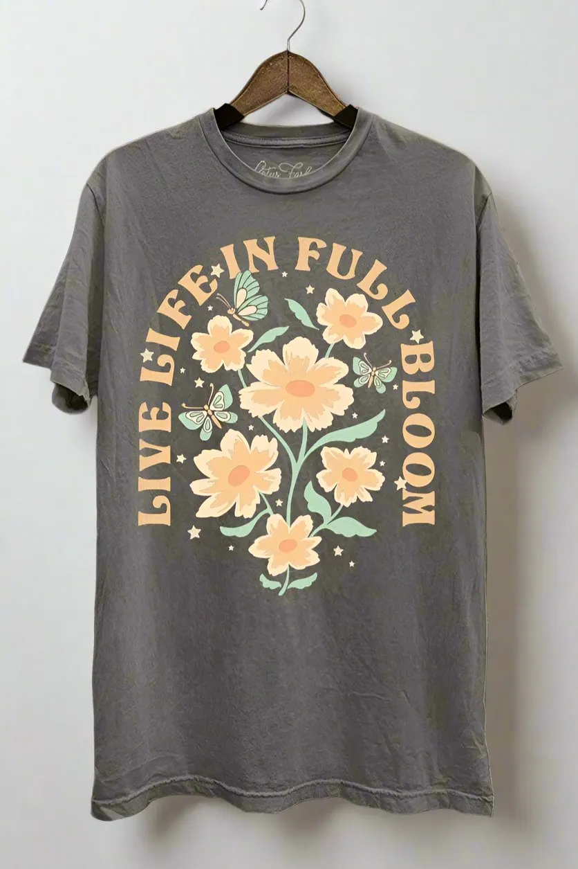 Live Life In Full Bloom Tee