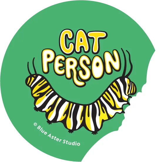"Cat Person" Caterpillar Button